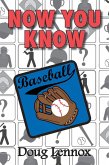Now You Know Baseball (eBook, ePUB) Now You Know Baseball (eBook, ePUB)