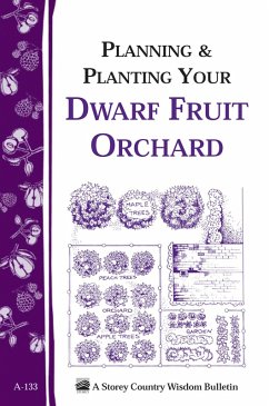 Planning & Planting Your Dwarf Fruit Orchard (eBook, ePUB) - Editors of Garden Way Publishing