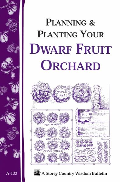 Planning & Planting Your Dwarf Fruit Orchard (eBook, ePUB)