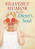 Heavenly Humor for the Dieter's Soul (eBook, ePUB) Heavenly Humor for the Dieter's Soul (eBook, ePUB)