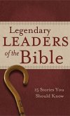 Legendary Leaders of the Bible (eBook, ePUB)