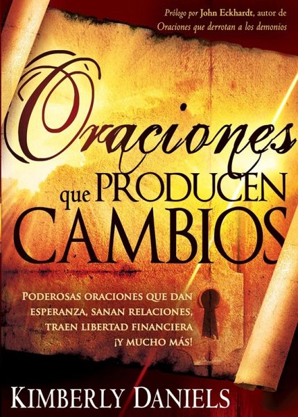 Oraciones Que Producen Cambios (eBook, ePUB) Oraciones Que Producen Cambios (eBook, ePUB)