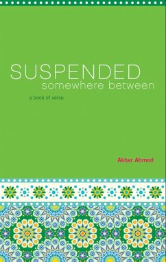 Suspended Somewhere Between (eBook, ePUB) - Ahmed, Akbar