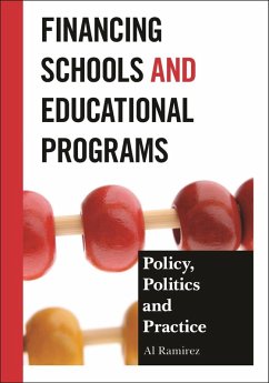 Financing Schools and Educational Programs (eBook, ePUB) - Ramirez, Al Financing Schools and Educational Programs (eBook, ePUB) - Ramirez, Al