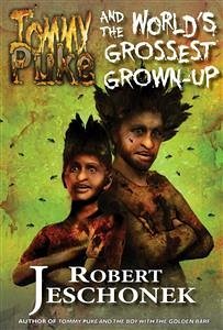 Tommy Puke and the World’s Grossest Grown-Up (eBook, ePUB) - T. Jeschonek, Robert