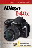 Magic Lantern Guides®: Nikon D40x (eBook, ePUB)
