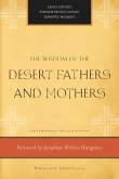 The Wisdom of the Desert Fathers and Mothers (eBook, ePUB) The Wisdom of the Desert Fathers and Mothers (eBook, ePUB)