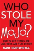 Who Stole My Mojo? (eBook, ePUB) Who Stole My Mojo? (eBook, ePUB)