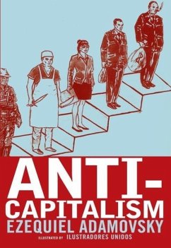 Anti-Capitalism (eBook, ePUB) - Adamovsky, Ezequiel