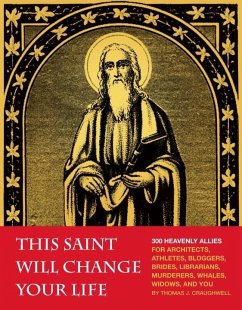 This Saint Will Change Your Life (eBook, ePUB) - Craughwell, Thomas J.