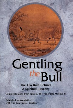 Gentling the Bull (eBook, ePUB) - Myokyo-Ni, Venerable