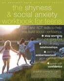 Shyness and Social Anxiety Workbook for Teens (eBook, PDF) Shyness and Social Anxiety Workbook for Teens (eBook, PDF)