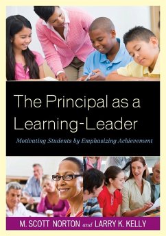 The Principal as a Learning-Leader (eBook, ePUB) - Norton, M. Scott; Kelly, Larry K.