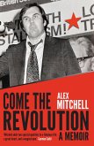 Come the Revolution (eBook, ePUB) Come the Revolution (eBook, ePUB)