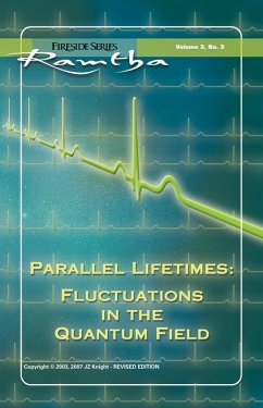 Parallel Lifetimes: Fluctuations In The Quantum Field (eBook, ePUB) - Ramtha