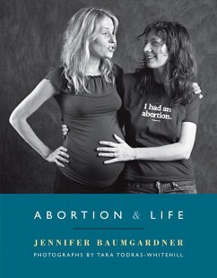 Abortion & Life (eBook, ePUB) - Baumgardner, Jennifer