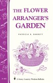 The Flower Arranger's Garden (eBook, ePUB) The Flower Arranger's Garden (eBook, ePUB)