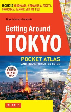 Getting Around Tokyo Pocket Atlas and Transportation Guide (eBook, ePUB) - De Mente, Boye Lafayette
