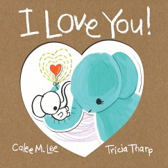 I Love You! (eBook, ePUB) - Lee, Calee M.; Tharp, Tricia