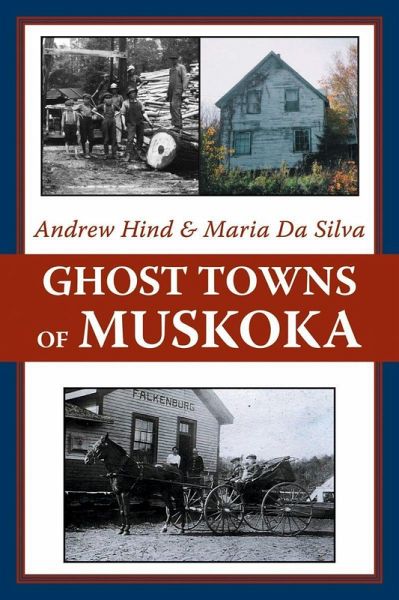 Ghost Towns of Muskoka (eBook, ePUB) Ghost Towns of Muskoka (eBook, ePUB)