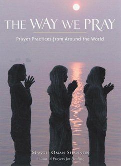 The Way We Pray (eBook, ePUB) - Oman Shannon, Maggie The Way We Pray (eBook, ePUB) - Oman Shannon, Maggie