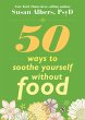 50 Ways to Soothe Yourself Without Food... - Bild 1