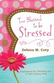 Too Blessed to Be Stressed (eBook, ePUB) Too Blessed to Be Stressed (eBook, ePUB)