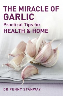 The Miracle of Garlic (eBook, ePUB) - Stanway, Penny