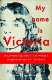 My Name is Victoria (eBook, ePUB)