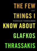 The Few Things I Know About Glafkos Thrassakis (eBook, ePUB)