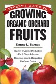 Storey's Guide to Growing Organic Orchard Fruits (eBook, ePUB) Storey's Guide to Growing Organic Orchard Fruits (eBook, ePUB)
