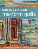Create Your Own Free-Form Quilts (eBook, ePUB) Create Your Own Free-Form Quilts (eBook, ePUB)