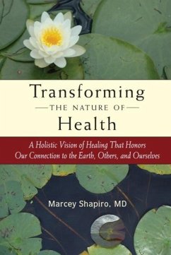 Transforming the Nature of Health (eBook, ePUB) - Shapiro, Marcey