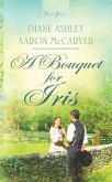 Bouquet for Iris (eBook, ePUB)