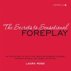 The Secrets to Sensational Foreplay (eBook, ePUB)