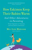 How Eskimos Keep Their Babies Warm (eBook, ePUB)