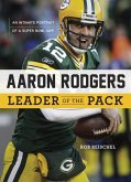 Aaron Rodgers: Leader of the Pack (eBook, PDF)