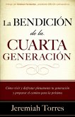 La bendicion de la cuarta generacion (eBook, ePUB)
