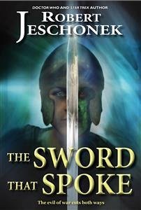 The Sword That Spoke (eBook, ePUB) - Jeschonek, Robert