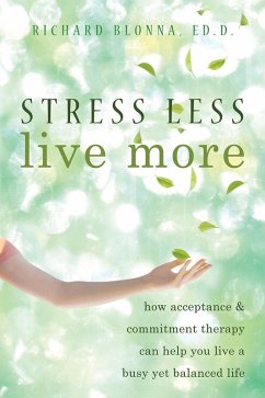 Stress Less, Live More (eBook, ePUB) - Blonna, Richard