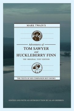 Mark Twain's Adventures of Tom Sawyer and Huckleberry Finn: The Original Text Edition (eBook, ePUB)