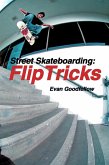 Street Skateboarding: Flip Tricks (eBook, PDF) Street Skateboarding: Flip Tricks (eBook, PDF)