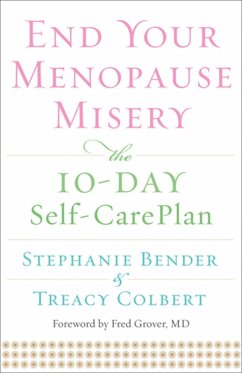 End Your Menopause Misery (eBook, ePUB) - Bender, Stephanie; Colbert, Treacy