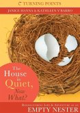 House is Quiet, Now What? (eBook, ePUB) House is Quiet, Now What? (eBook, ePUB)