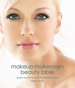 Makeup Makeovers Beauty Bible (eBook, ePUB) - Jones, Robert
