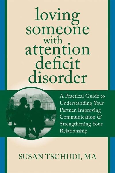 Loving Someone With Attention Deficit Disorder (eBook, PDF) Loving Someone With Attention Deficit Disorder (eBook, PDF)