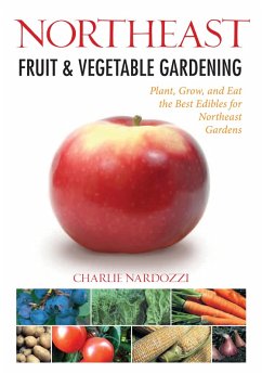 Northeast Fruit & Vegetable Gardening (eBook, PDF) - Nardozzi, Charlie