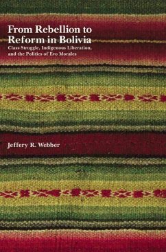 From Rebellion to Reform in Bolivia (eBook, ePUB) - Webber, Jeffery R.