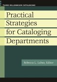 Practical Strategies for Cataloging Departments (eBook, PDF) Practical Strategies for Cataloging Departments (eBook, PDF)