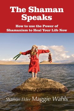 Shaman Speaks (eBook, ePUB) - Maggie Wahls